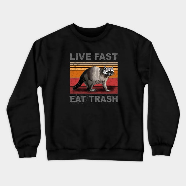 LIVE FAST EAT TRASH RACOON Crewneck Sweatshirt by AMOS_STUDIO